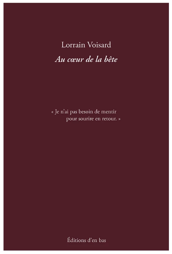 roman « Au cœur de la bête », Lorrain Voisard